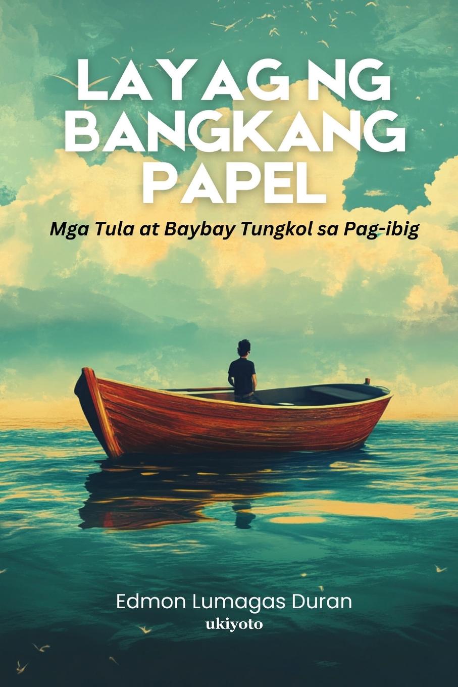 Knjiga Layag ng Bangkang Papel Edmon Lumagas Duran