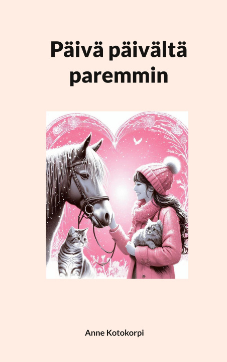 Kniha Päivä päivältä paremmin Anne Kotokorpi