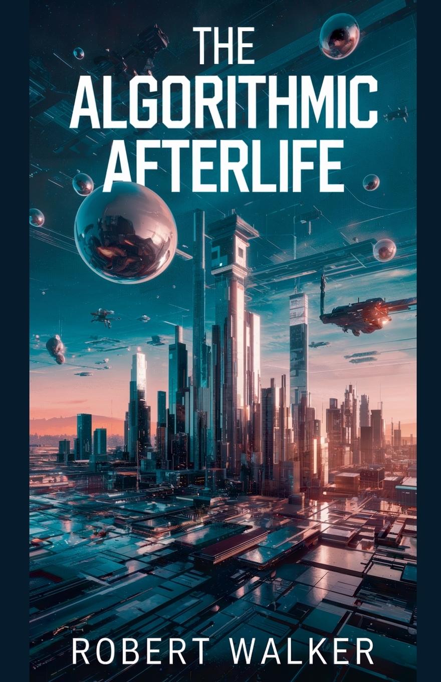 Book The Algorithmic Afterlife Robert Walker