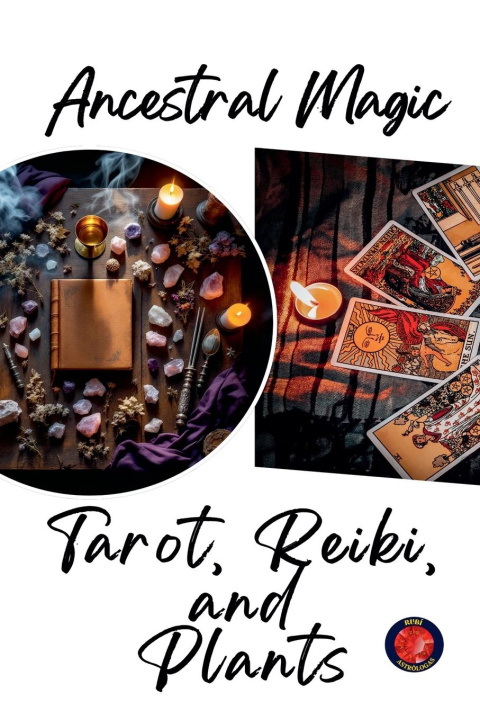 Book Ancestral Magic Tarot, Reiki,  and  Plants Alina Rubi
