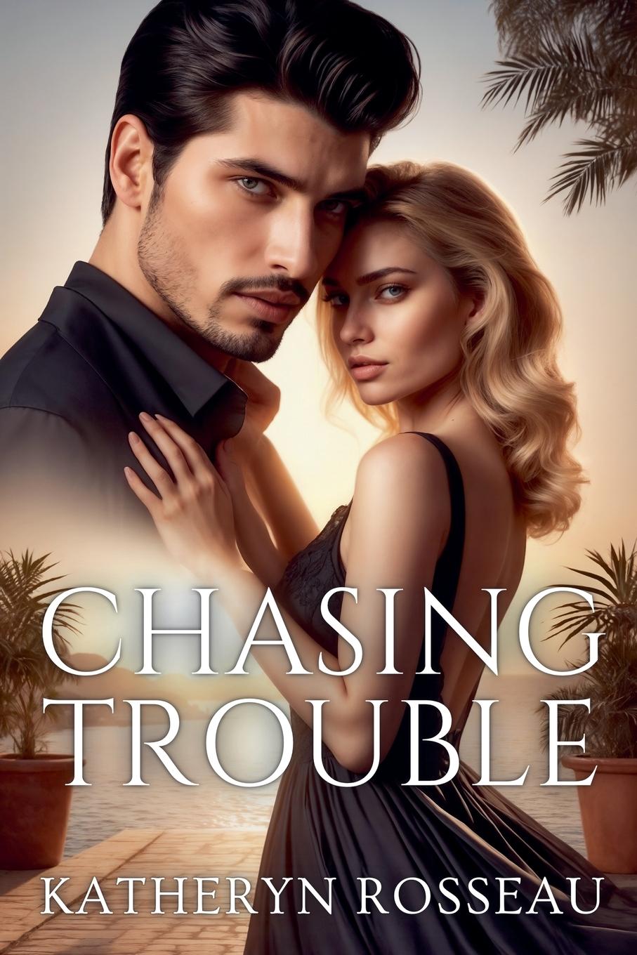 Kniha Chasing Trouble Katheryn Rosseau