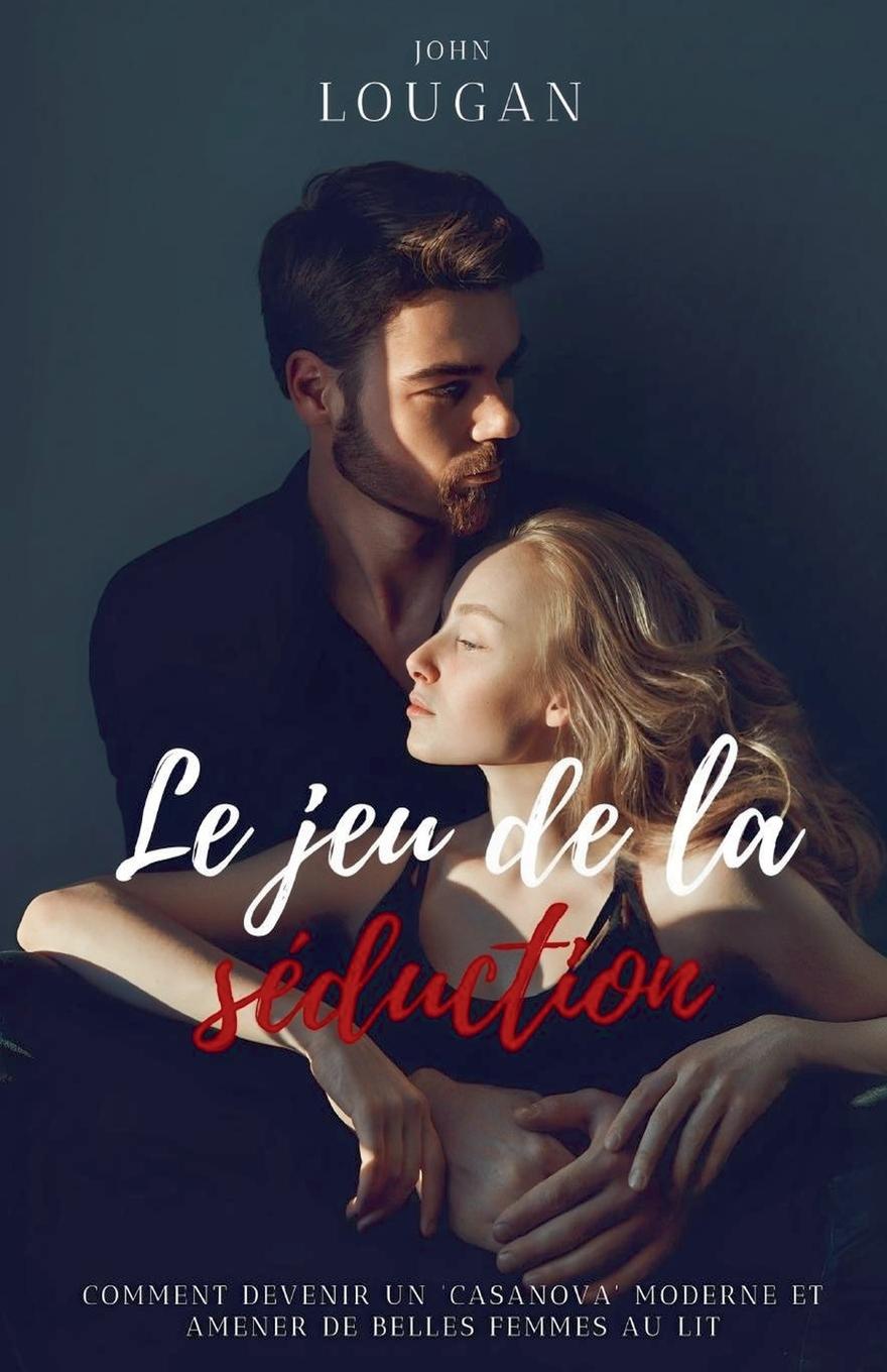 Book Le jeu de la séduction John Lougan