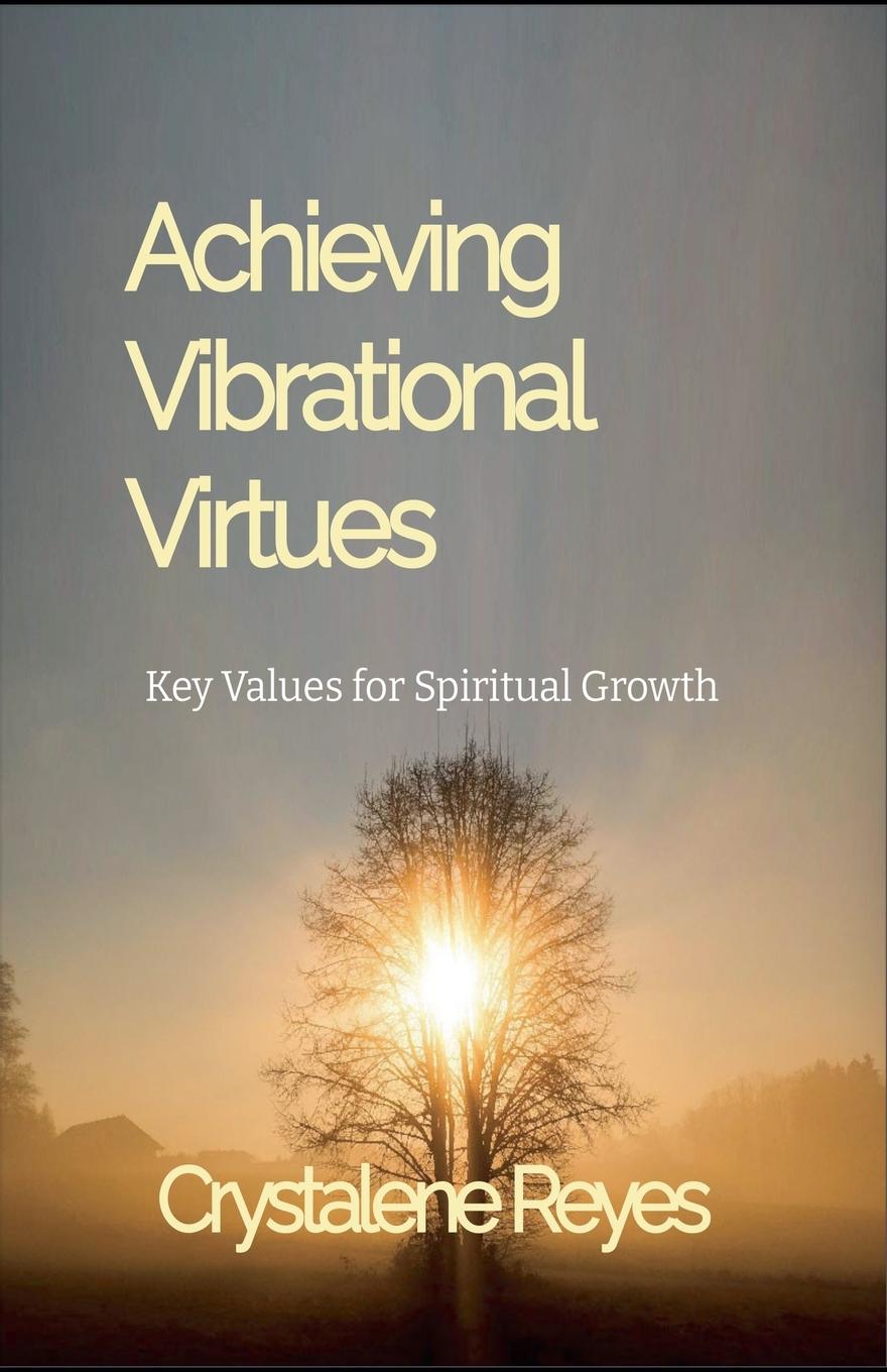 Kniha Achieving Vibrational Virtues Crystalene Reyes