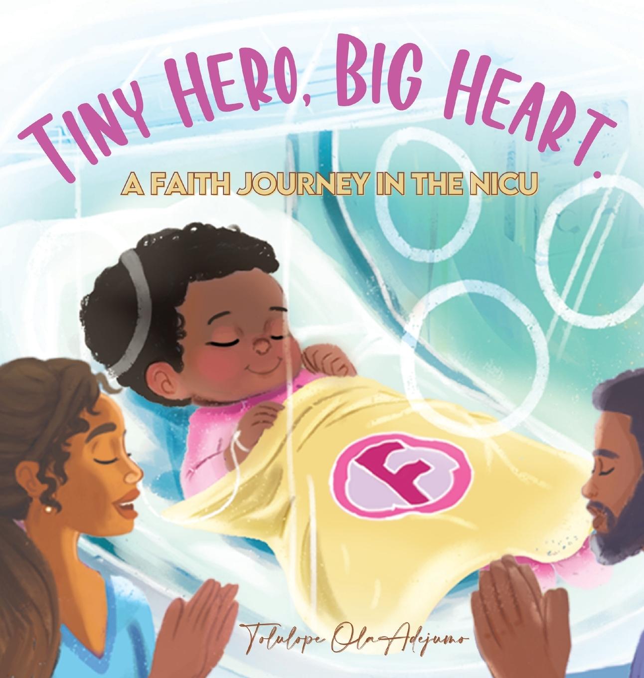 Kniha Tiny Hero, Big Hearts Tolulope Ola Adejumo