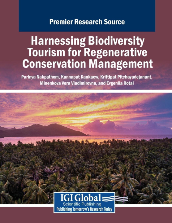 Knjiga Harnessing Biodiversity Tourism for Regenerative Conservation Management Kannapat Kankaew