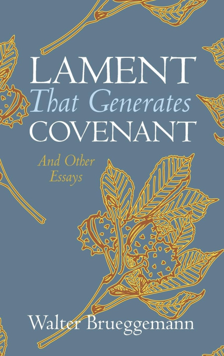 Kniha Lament That Generates Covenant Walter Brueggemann