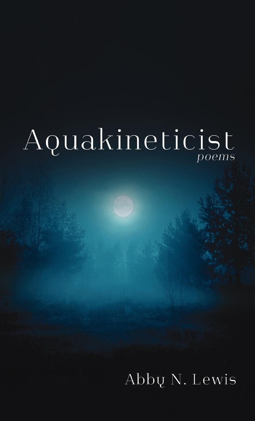 Kniha Aquakineticist Abby N. Lewis