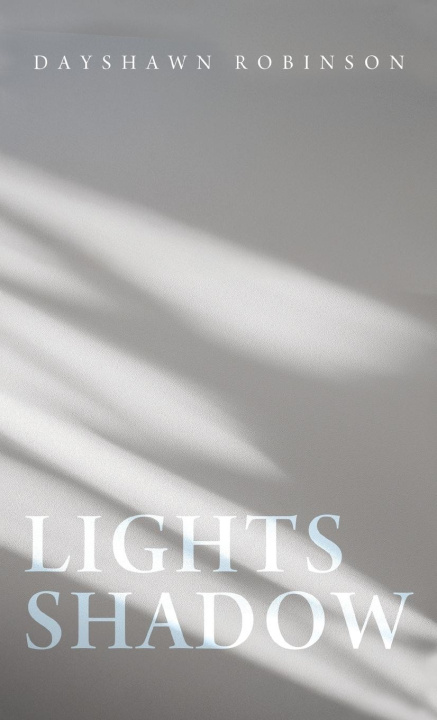 Kniha Lights Shadow Dayshawn Robinson