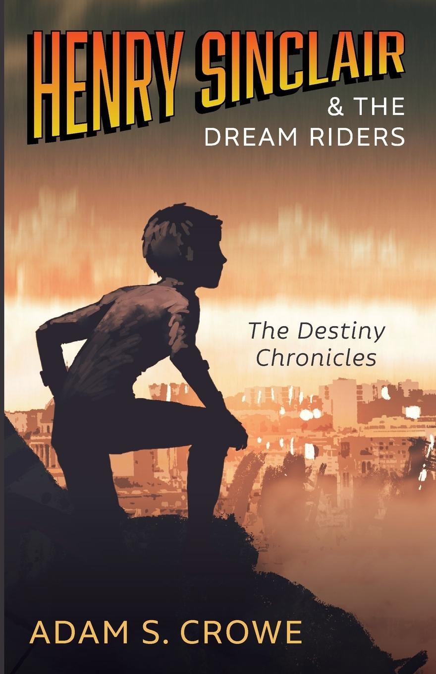 Book Henry Sinclair and the Dream Riders Adam S. Crowe