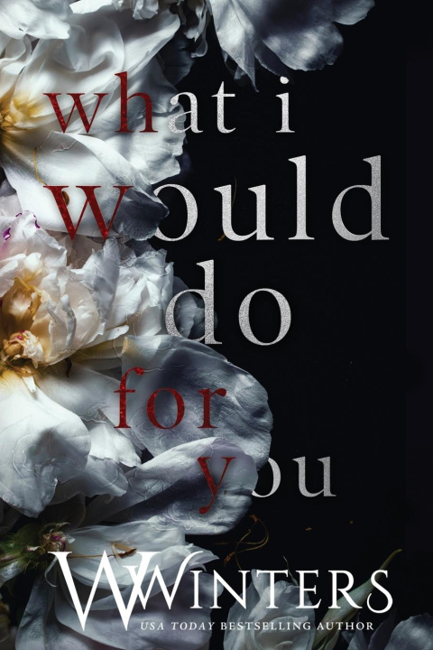 Βιβλίο What I Would Do For You 