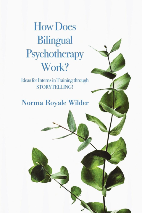 Knjiga How Does Bilingual Psychotherapy Work? Norma Royale Wilder