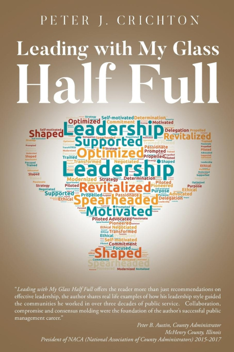 Book Leading with My Glass Half Full Peter J. Crichton