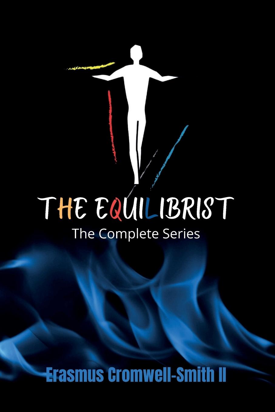 Book The Equilibrist   The Complete Series Erasmus Cromwell-Smith