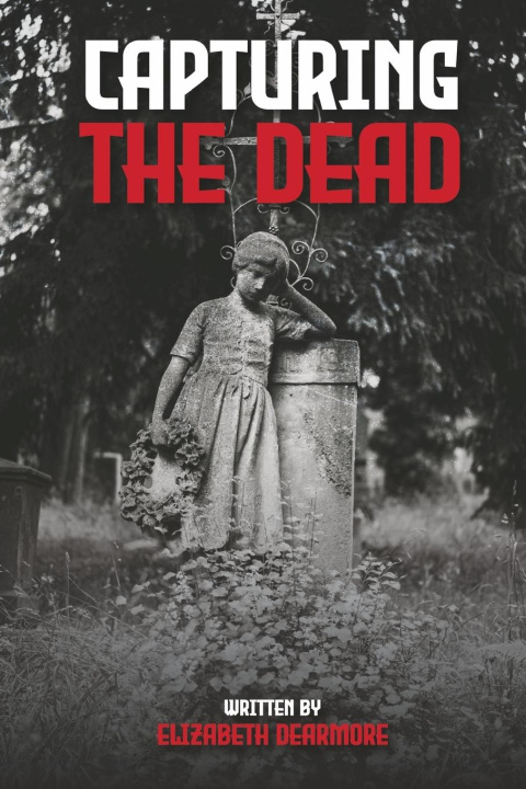 Kniha Capturing the Dead 