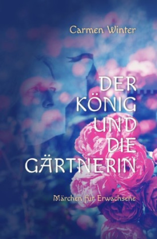 Book Der König und die Gärtnerin Carmen Winter