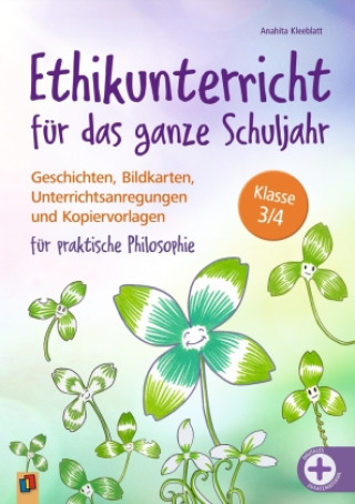 Kniha Ethikunterricht für das ganze Schuljahr Klasse 3/4 Anahita Kleeblatt