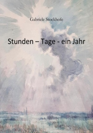 Książka Stunden - ein Tag - ein Jahr Gabriele Stockhofe