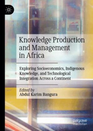Kniha Knowledge Production and Management in Africa Abdul Karim Bangura