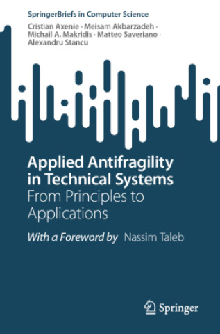 Knjiga Applied Antifragility in Technical Systems Cristian Axenie