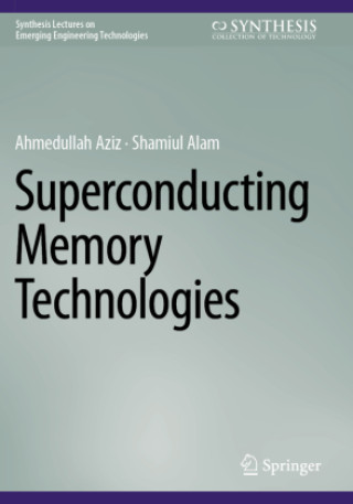 Book Superconducting Memory Technologies Ahmedullah Aziz