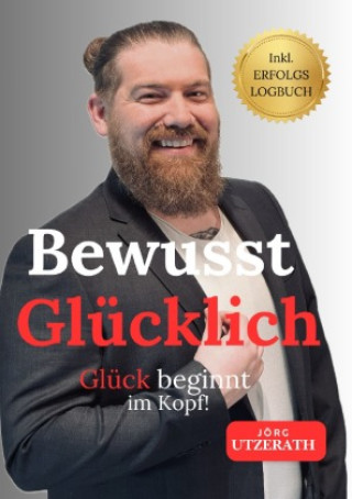 Kniha Bewusst Glücklich Jörg Utzerath