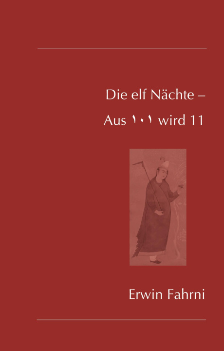 Kniha Die elf Nächte - Aus 101 wird 11 Erwin Fahrni