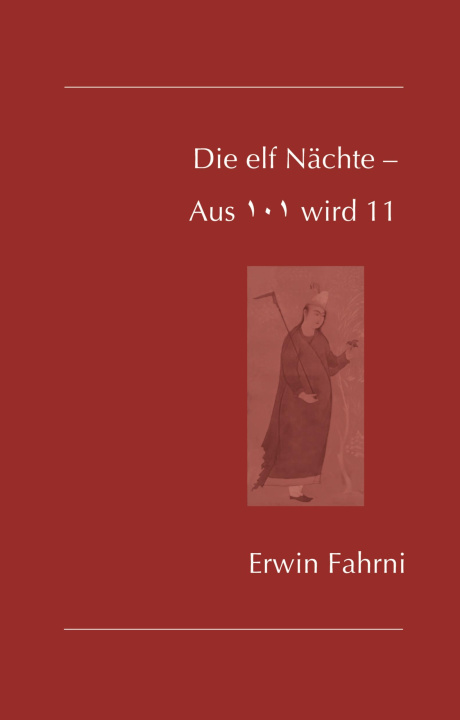 Kniha Die elf Nächte - Aus 101 wird 11 Erwin Fahrni