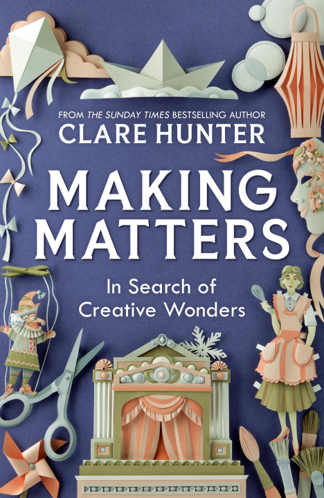 Knjiga Making Matters Clare Hunter