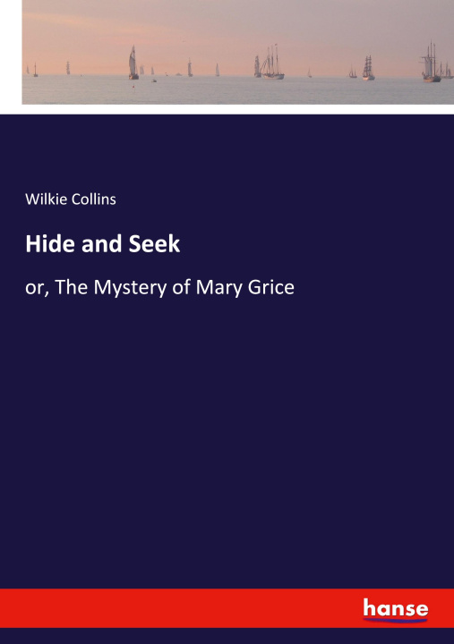 Kniha Hide and Seek Wilkie Collins