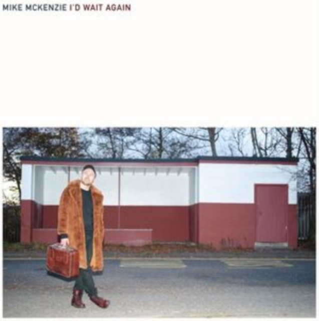 Audio Mckenzie, Mike:  I'D Wait Again Mckenzie