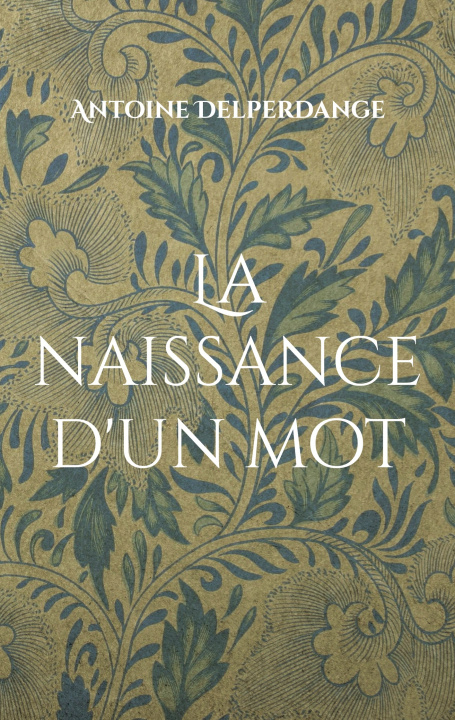 Knjiga NAISSANCE D MOT DELPERDANGE ANTOINE