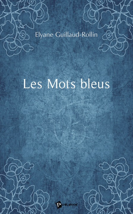 Kniha Les Mots bleus Elyane Guillaud-Rollin