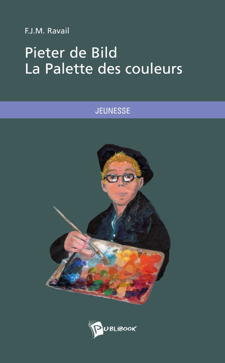 Knjiga Pieter de Bild La Palette des couleurs F.J.M. Ravail