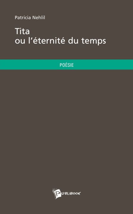 Knjiga Tita ou l'éternité du temps Patricia Nehlil