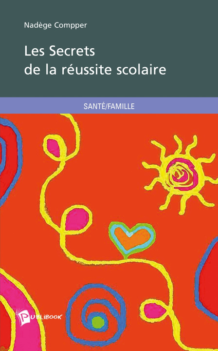 Kniha Les secrets de la réussite scolaire Nadège Compper
