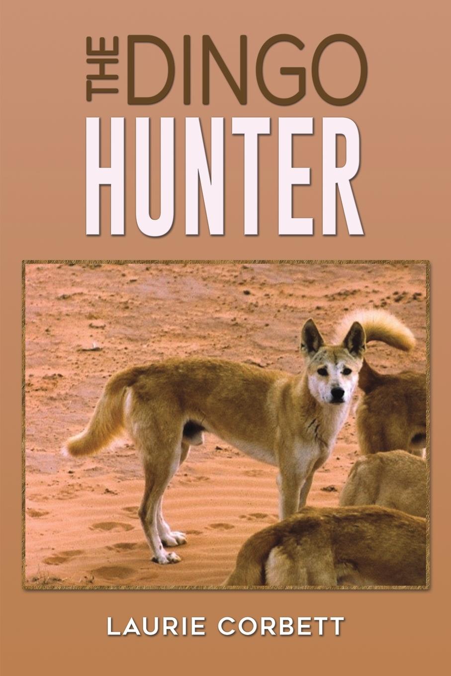 Kniha Dingo Hunter Laurie Corbett