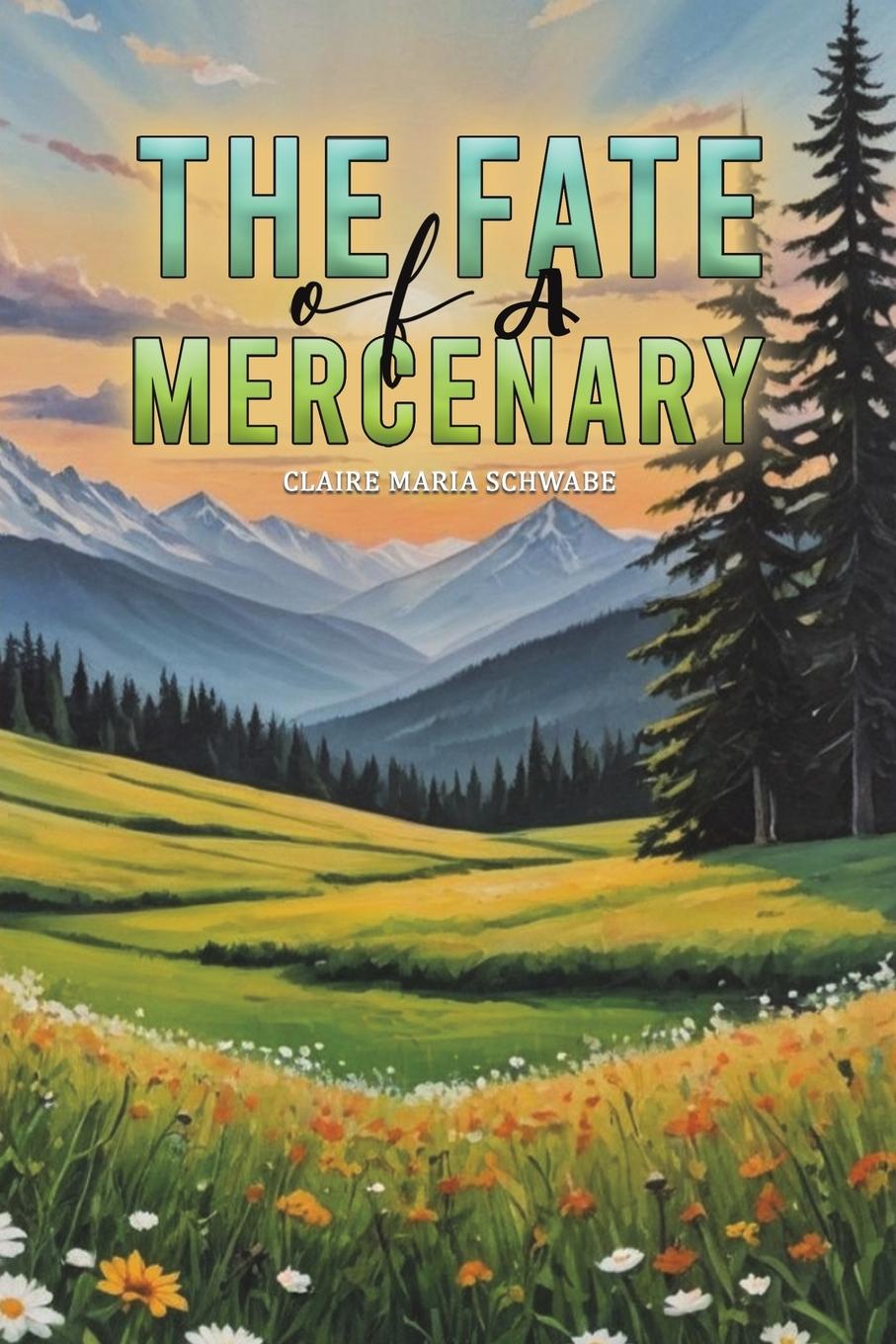 Knjiga Fate of A Mercenary Claire Maria Schwabe