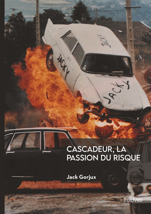 Kniha Cascadeur, la passion du risque Jack Gorjux