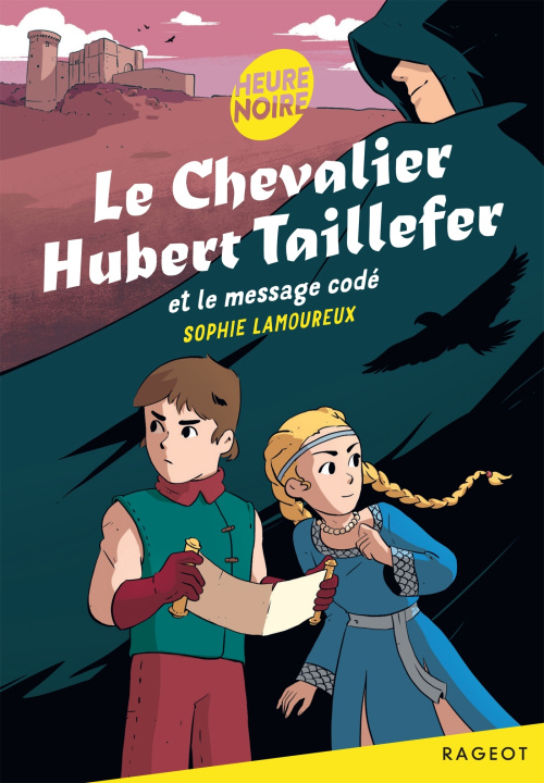 Kniha Le chevalier Hubert Taillefer et le message codé Sophie Lamoureux
