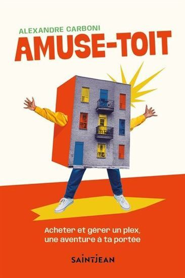Kniha AMUSE-TOIT. ACHETER ET GERER UN PLEX, UNE AVENTURE A TA PORTEE CARBONI ALEXANDRE
