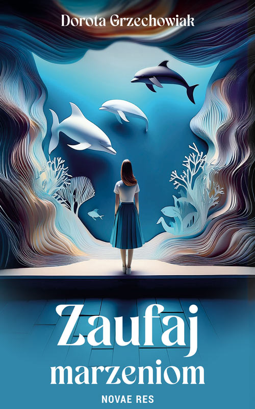Livro Zaufaj marzeniom Dorota Grzechowiak