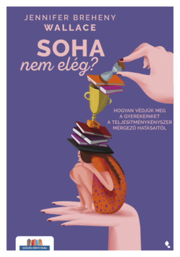 Buch Soha nem elég? Jennifer Breheny Wallace