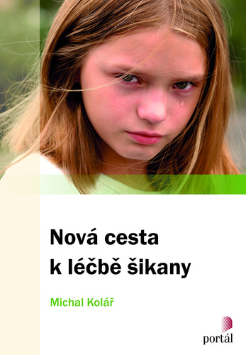 Book Nová cesta k léčbě šikany Michal Kolář