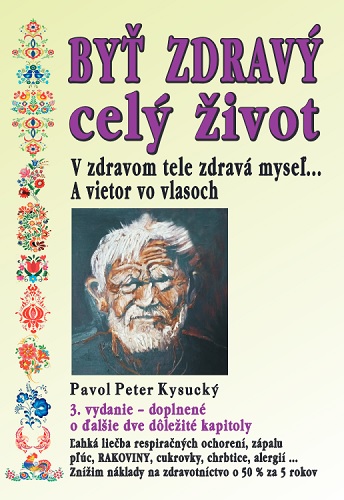 Kniha Byť zdravý celý život (3.vydanie) Pavol Peter Kysucký