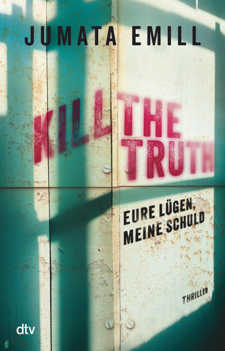 E-book Kill the Truth - Eure Lugen, meine Schuld Jumata Emill