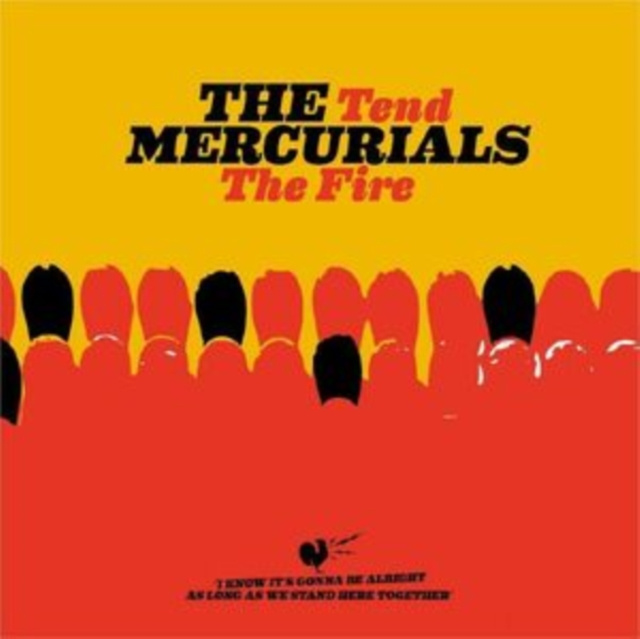 Audio Tend The Fire The Mercurials