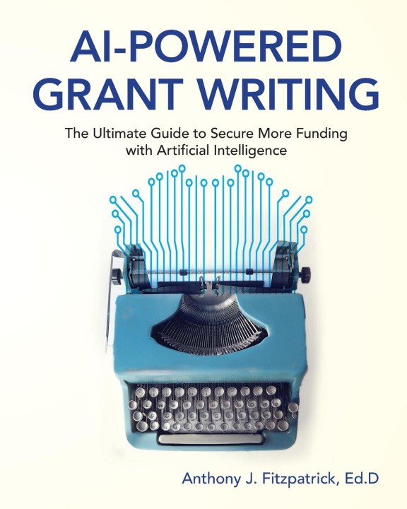 Buch AI-Powered Grant Writing Anthony J Fitzpatrick