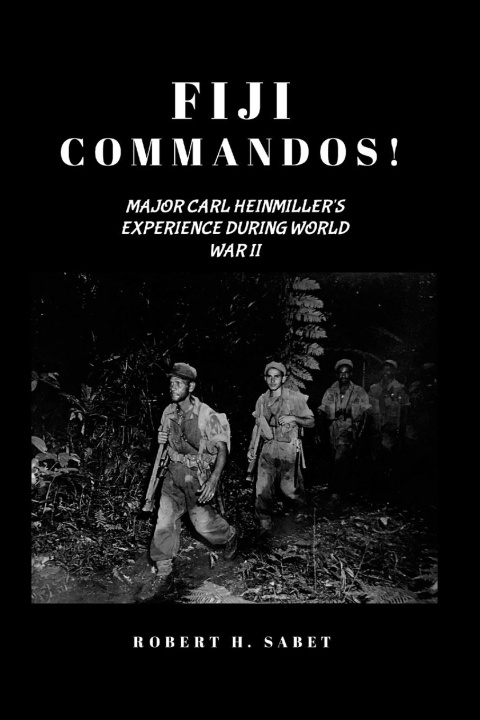 Knjiga Fiji Commandos Robert H. Sabet