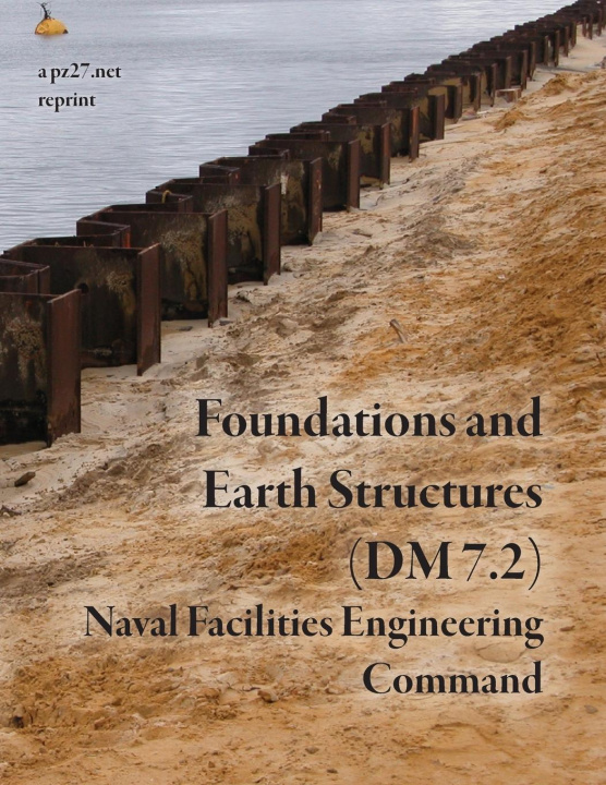 Knjiga Foundations and Earth Structures (NAVFAC DM 7.2) Naval Facilities Engineering Command