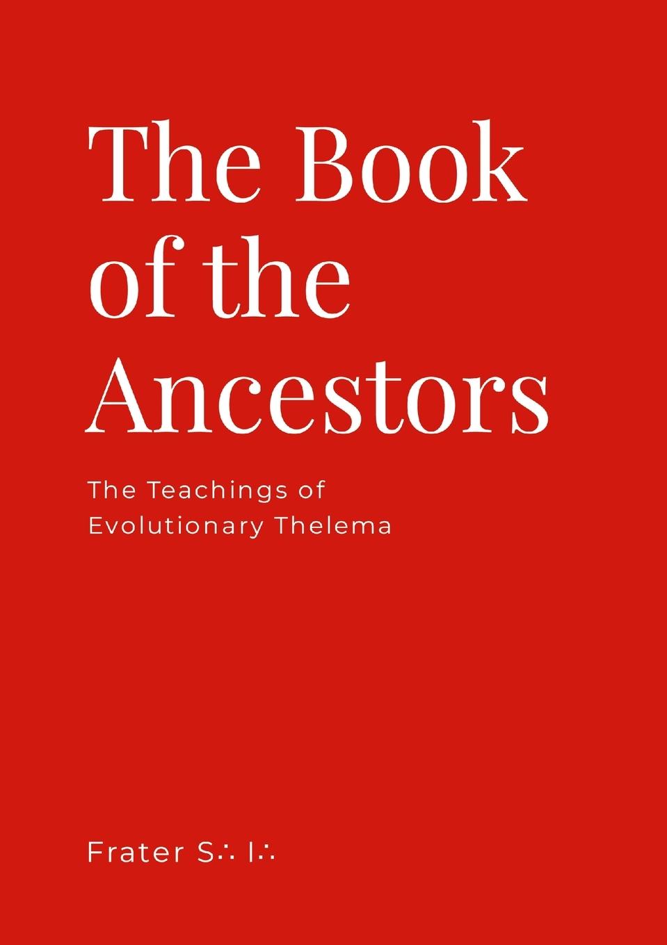 Libro The Book of the Ancestors Frater S∴ I∴